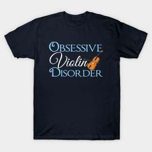 Obsessive Violin Disorder T-Shirt